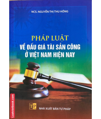 Pháp luật về đấu giá tài sản công ở Việt Nam hiện nay