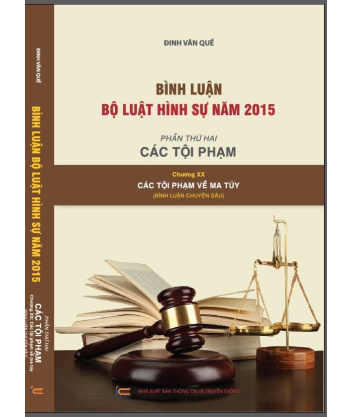 Bình luận Bộ Luật Hình Sự Năm 2015 – Phần Các Tội Phạm – Chương XX Các Tội Phạm Về Ma Túy