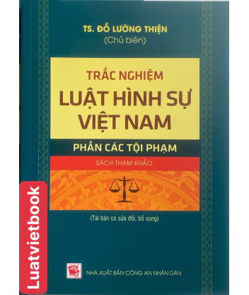 Trắc Nghiệm Luật Hình Sự Việt Nam - Phần Các Tội Phạm