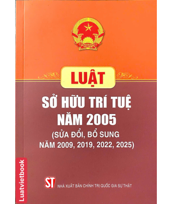Luật Sở Hữu Trí Tuệ ( Sửa Đổi, Bổ Sung Năm 2009, 2019, 2022, 2025)