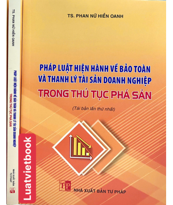 Pháp Luật Hiện Hành Về Bảo Toàn Và Thanh Lý Tài Sản Doanh Nghiệp Trong Thủ Tục Phá Sản